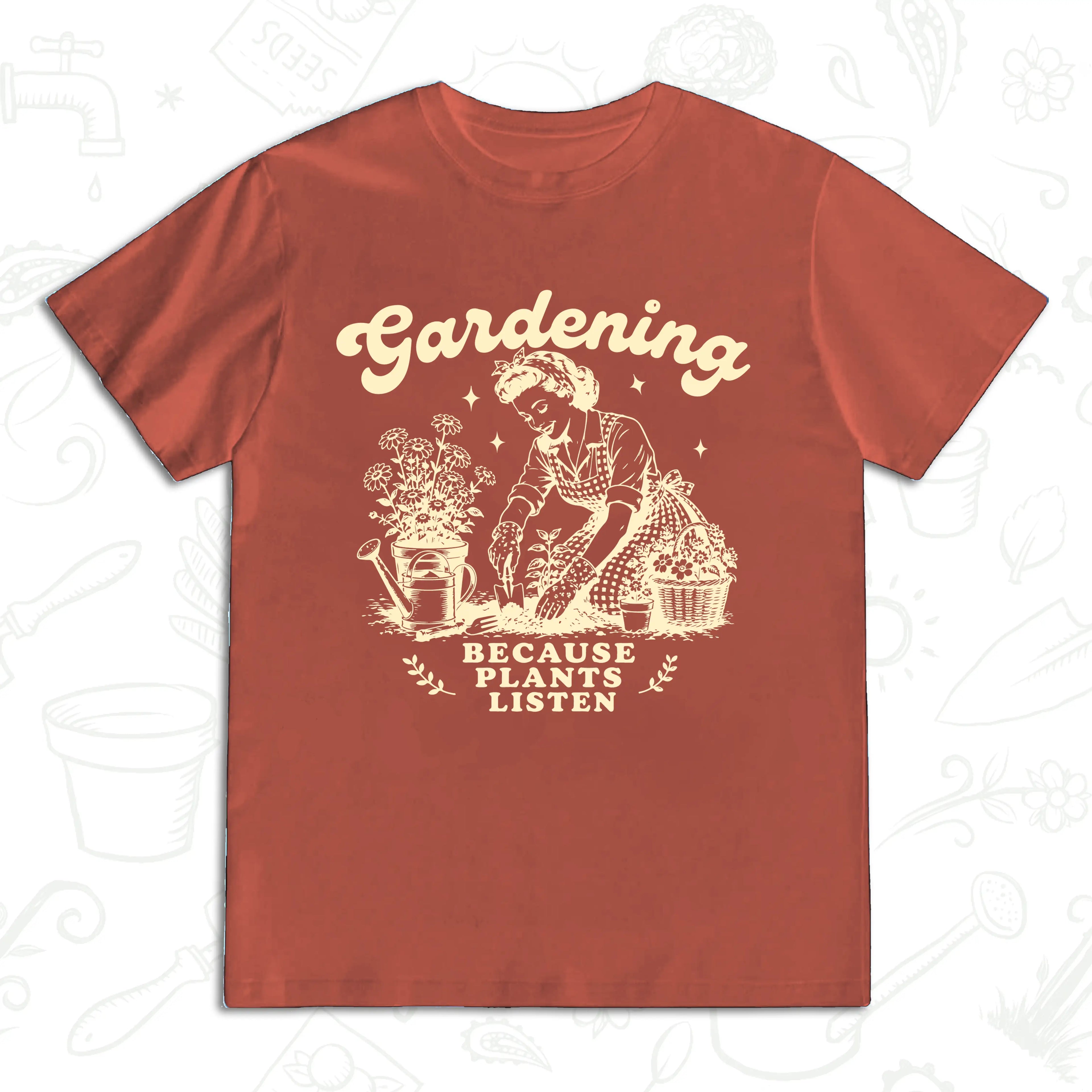 Gardening Because Plants Listen T-Shirt – Vintage Garden Lover Tee