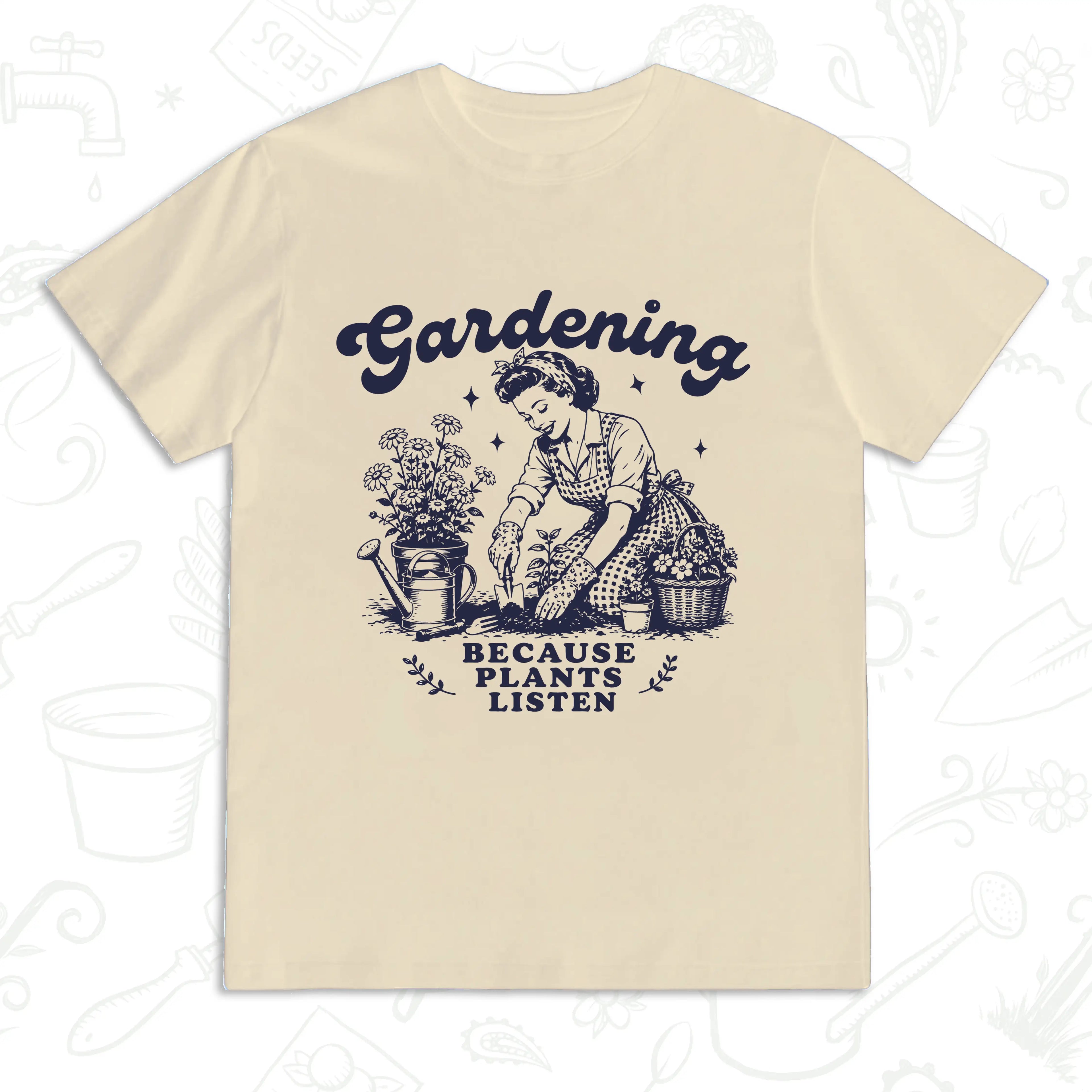 Gardening Because Plants Listen T-Shirt – Vintage Garden Lover Tee