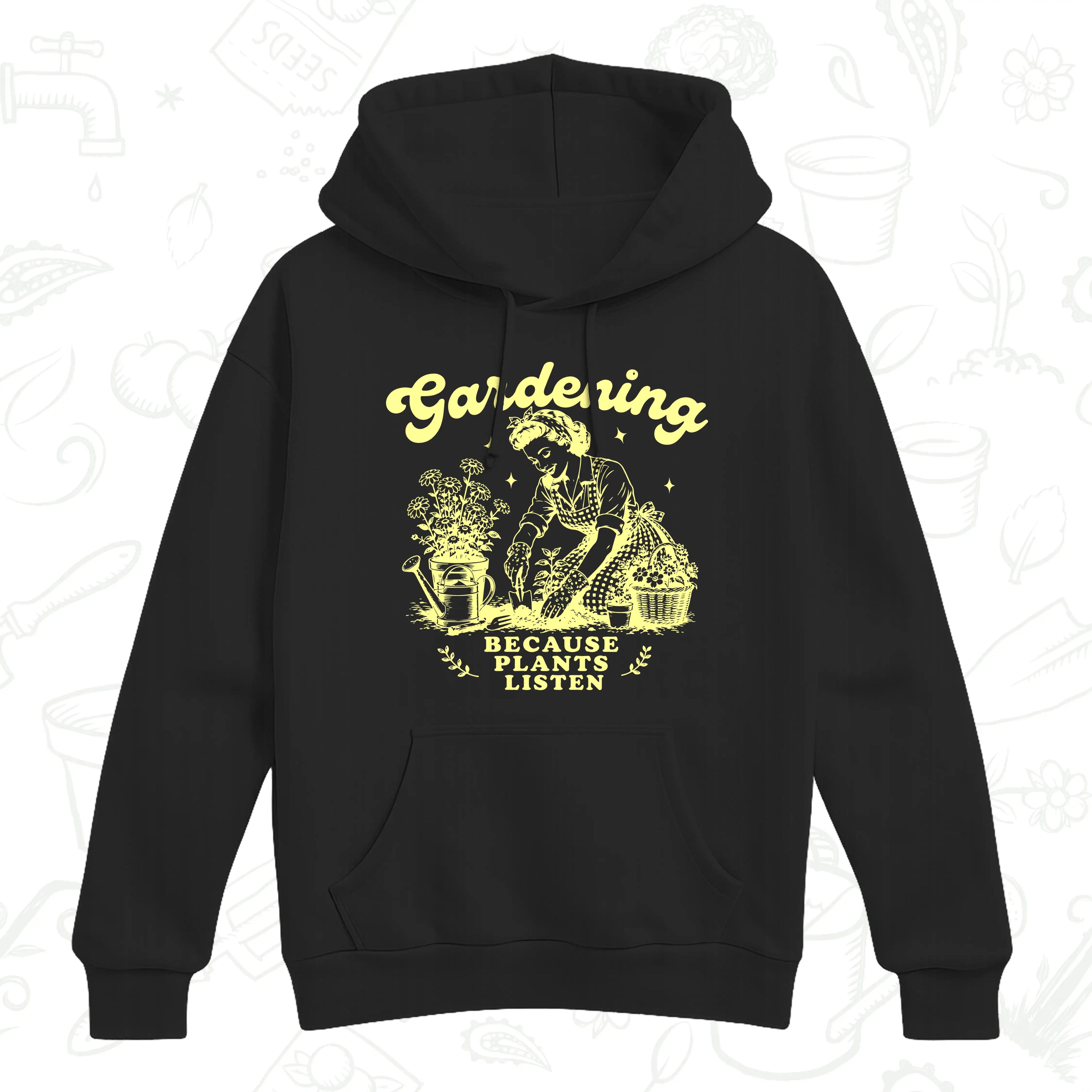 Gardening Because Plants Listen Hoodie – Vintage Garden Lover Pullover