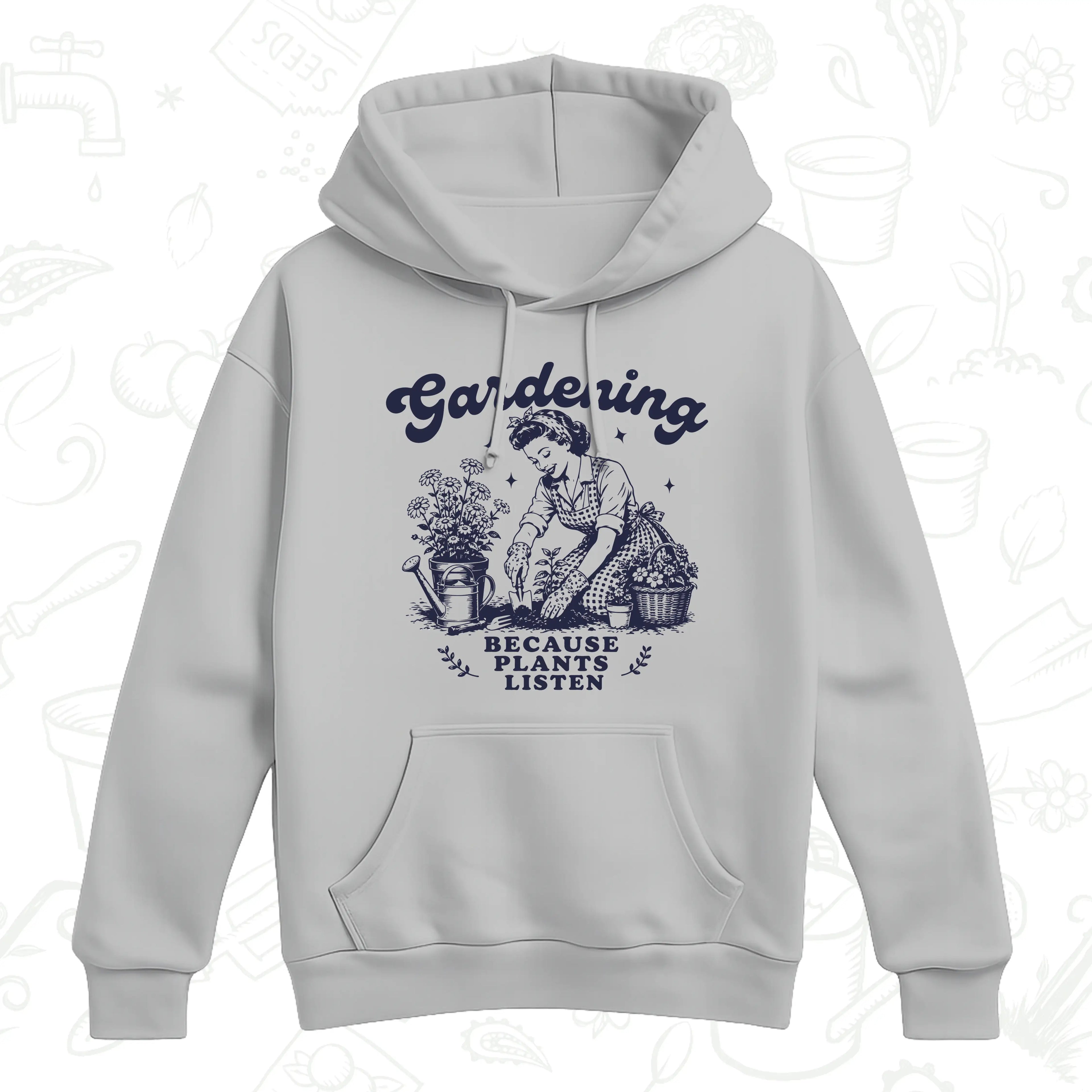 Gardening Because Plants Listen Hoodie – Vintage Garden Lover Pullover