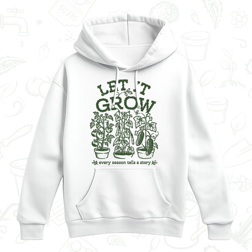 Let It Grow Vegetable Gardening Hoodie – Grow Your Own Garden Pullover