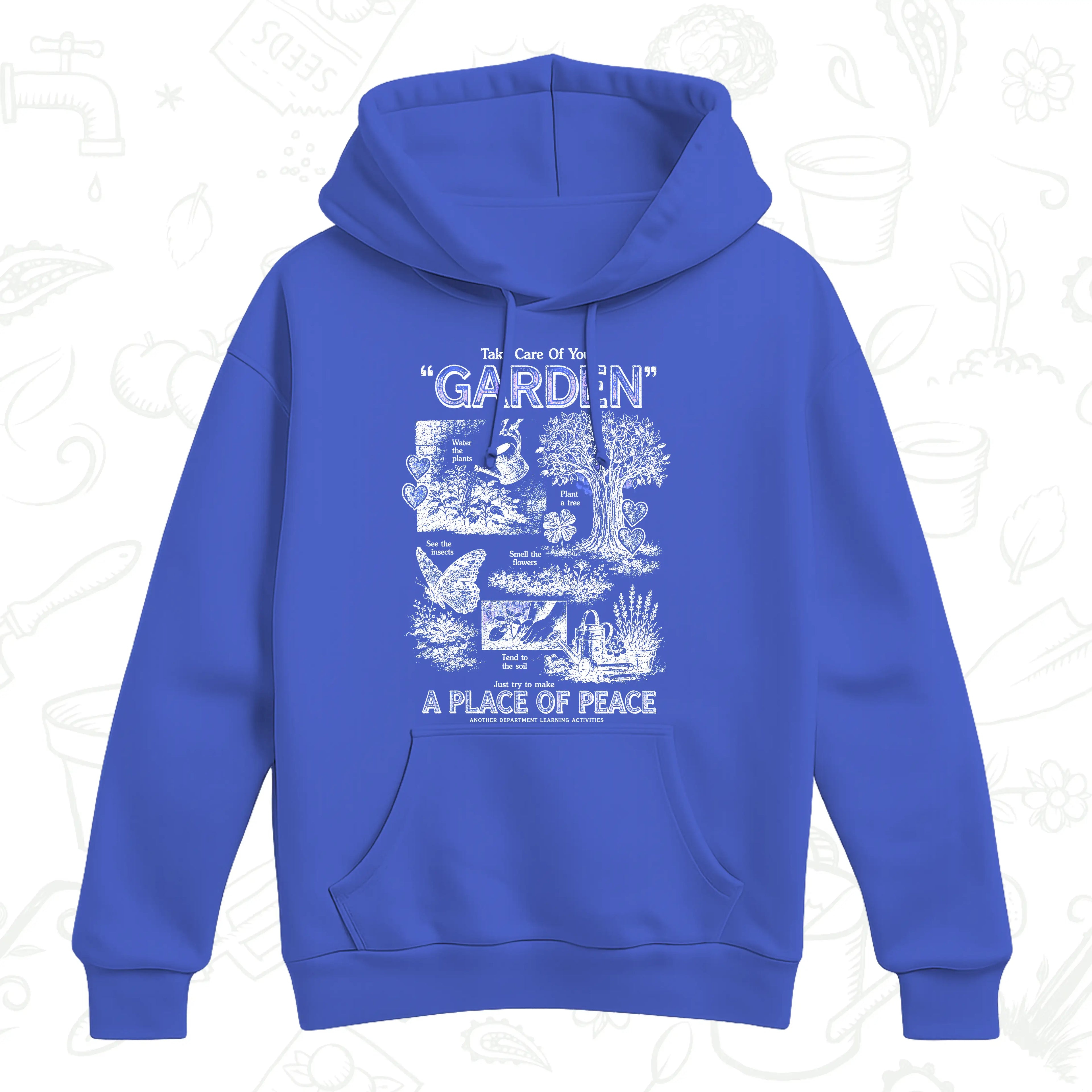 Take Care of Your Garden Hoodie – A Place of Peace Gardening Pullover