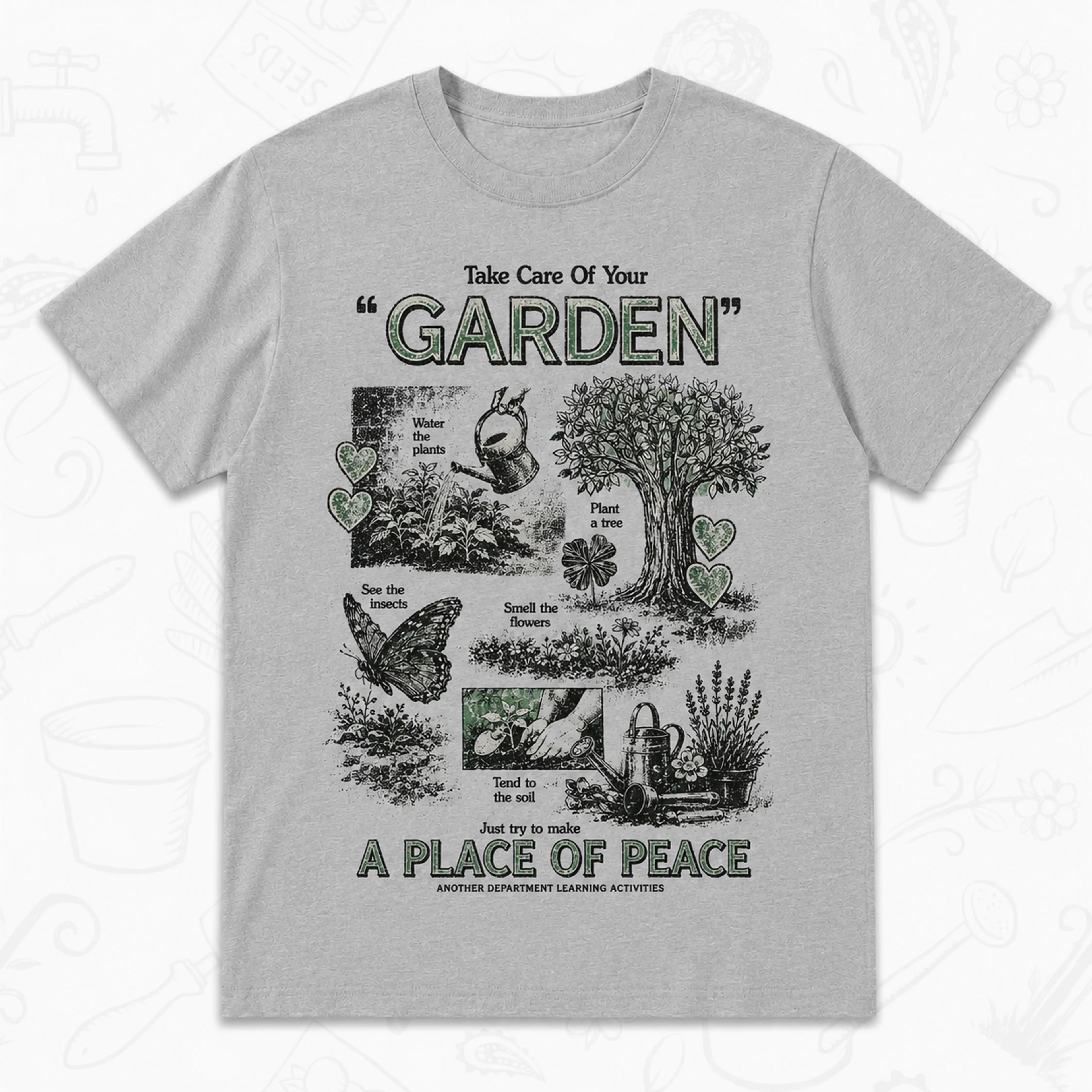 Take Care of Your Garden T-Shirt – Peaceful Gardening Graphic Tee