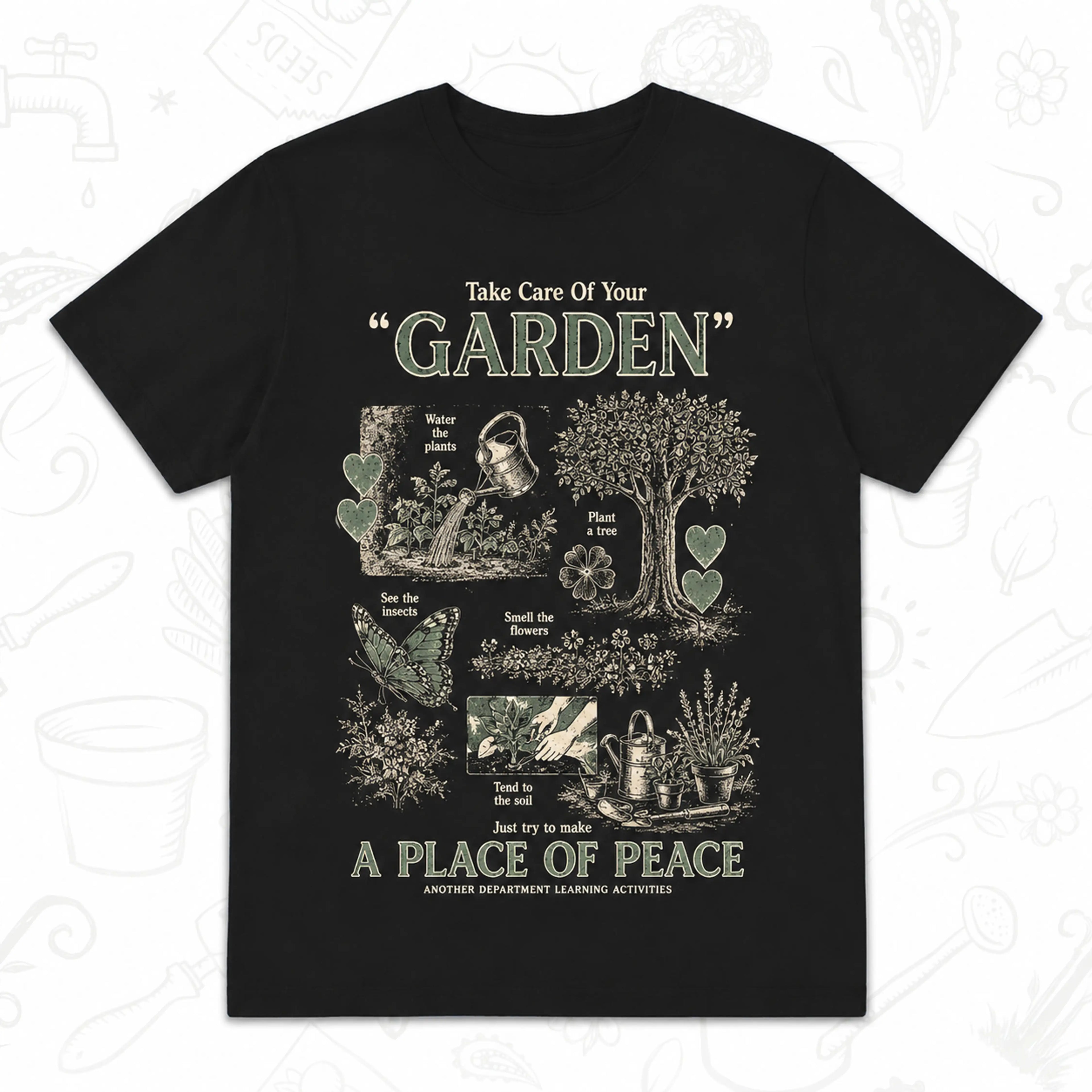 Take Care of Your Garden T-Shirt – Peaceful Gardening Graphic Tee